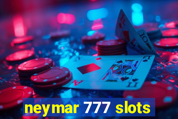 neymar 777 slots