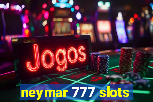 neymar 777 slots