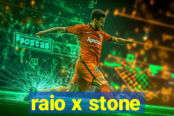 raio x stone