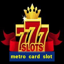 metro card slot 777 club game