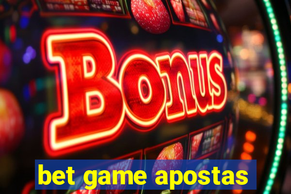 bet game apostas