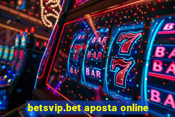 betsvip.bet aposta online