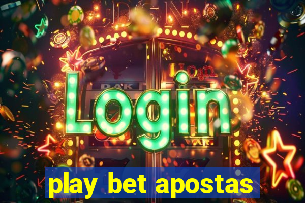 play bet apostas