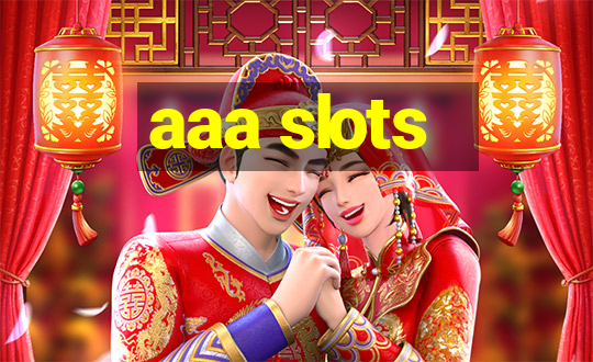 aaa slots