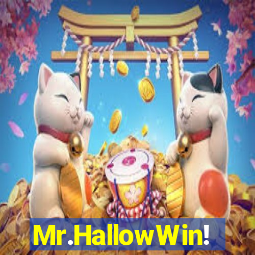 Mr.HallowWin!