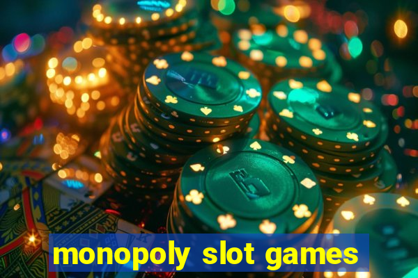 monopoly slot games