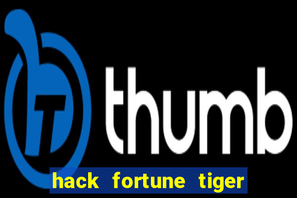 hack fortune tiger grátis download