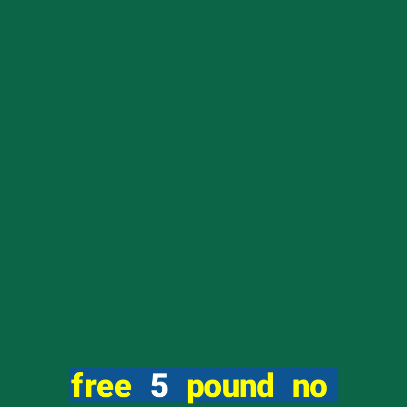 free 5 pound no deposit bingo