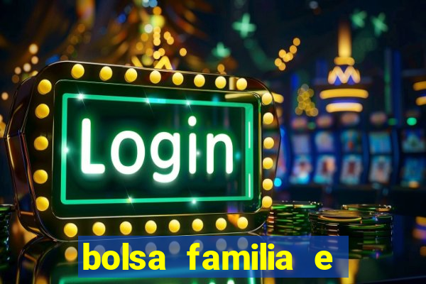 bolsa familia e jogo do tigrinho