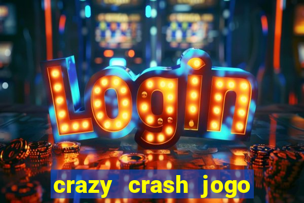 crazy crash jogo de cassino