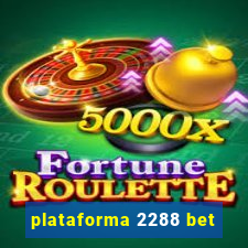 plataforma 2288 bet