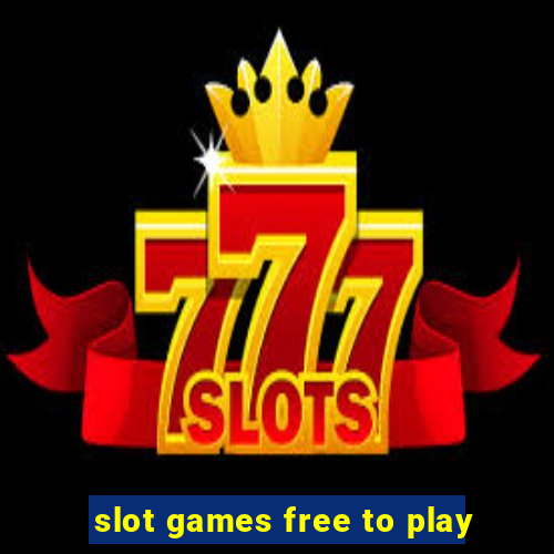 slot games free to play