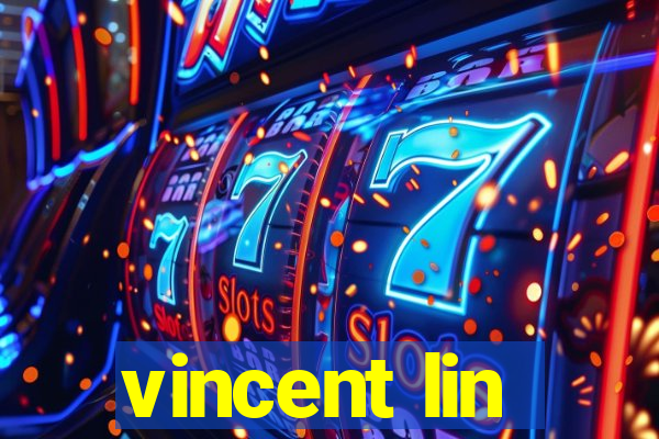 vincent lin