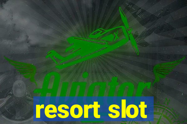 resort slot