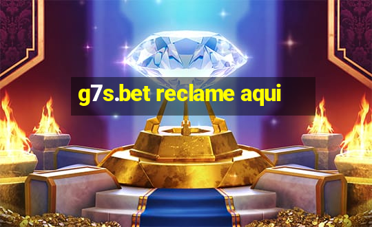 g7s.bet reclame aqui