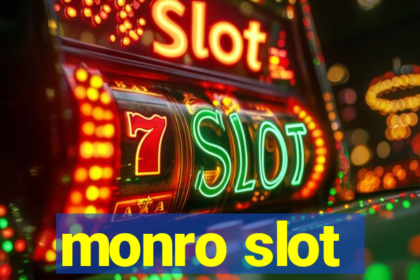 monro slot