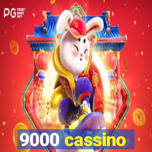 9000 cassino