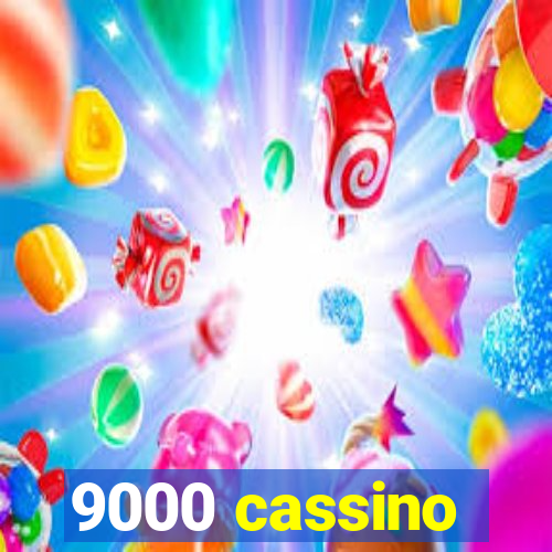 9000 cassino