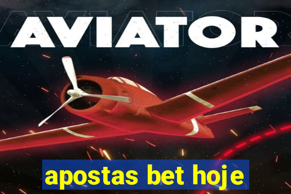 apostas bet hoje