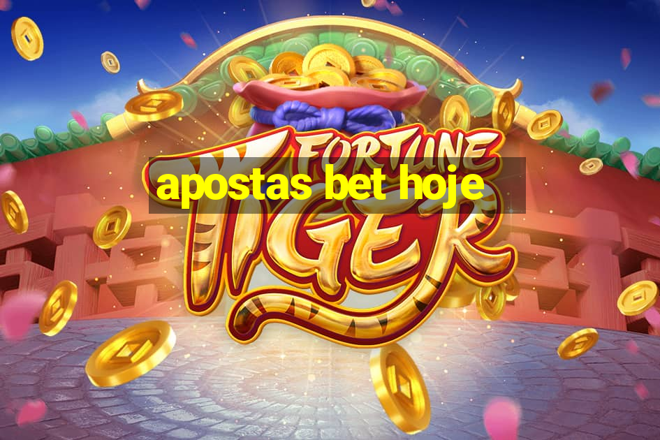 apostas bet hoje