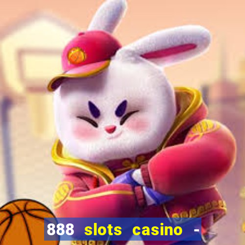 888 slots casino - ca?a níquel