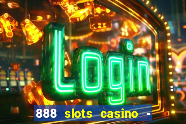 888 slots casino - ca?a níquel