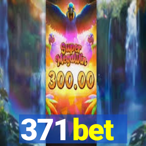 371 bet