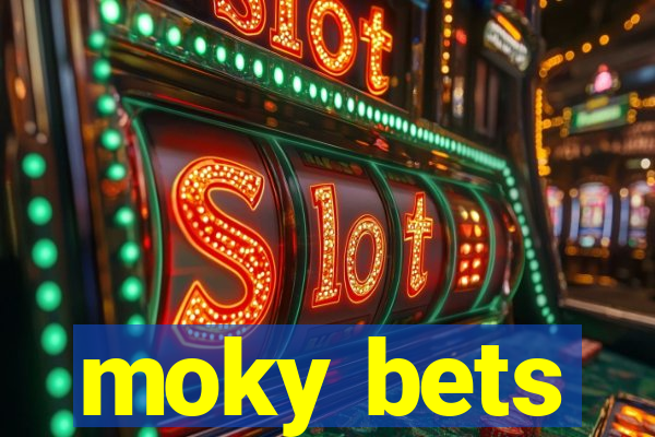 moky bets