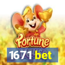 1671 bet