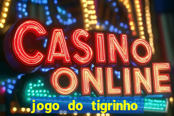 jogo do tigrinho com b?nus