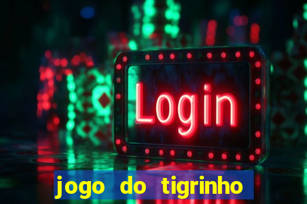 jogo do tigrinho com b?nus