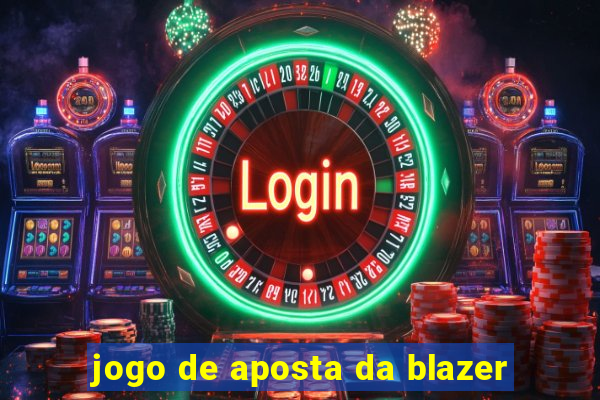 jogo de aposta da blazer