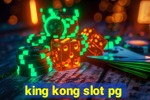 king kong slot pg