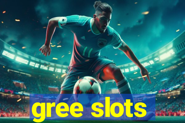 gree slots