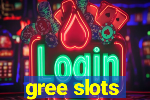 gree slots