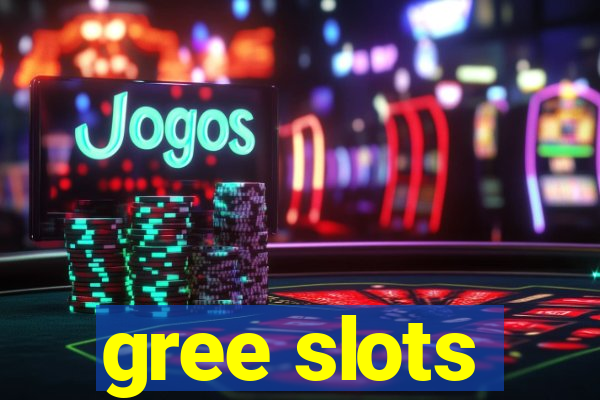 gree slots