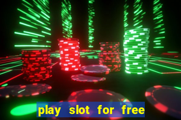 play slot for free no download