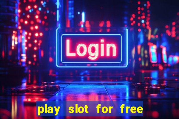 play slot for free no download