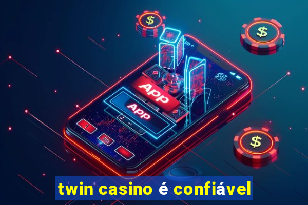 twin casino é confiável