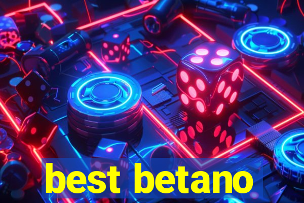 best betano