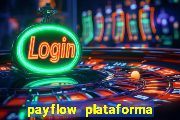 payflow plataforma de jogos