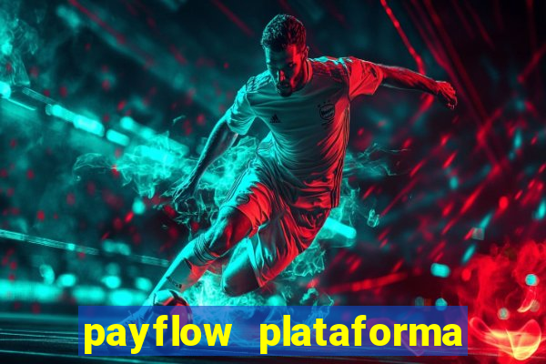 payflow plataforma de jogos