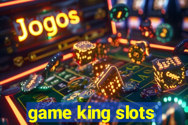 game king slots