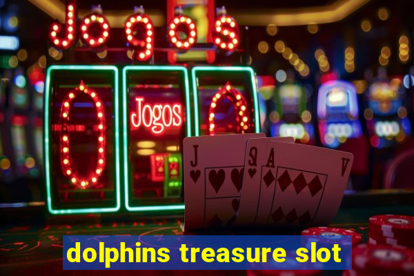 dolphins treasure slot