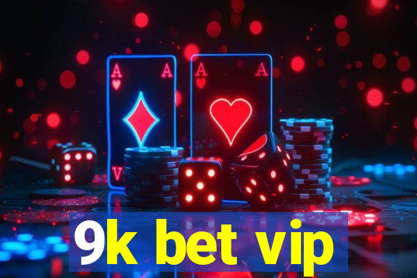 9k bet vip