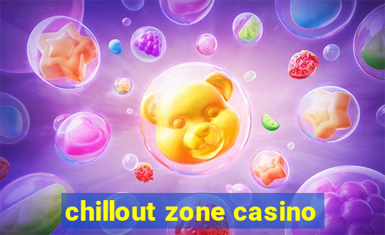 chillout zone casino