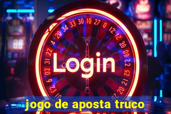 jogo de aposta truco