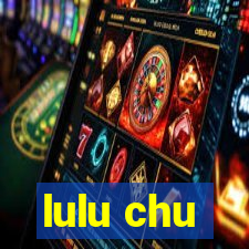 lulu chu