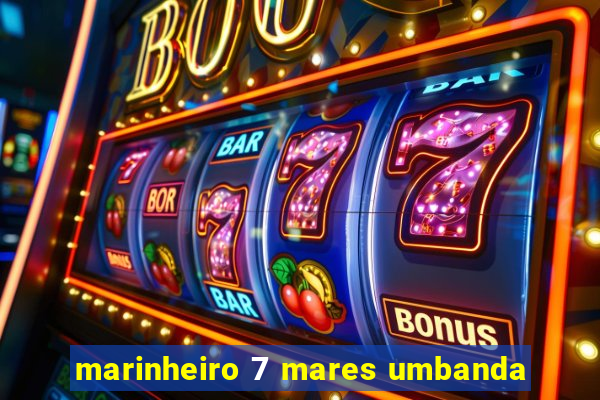 marinheiro 7 mares umbanda