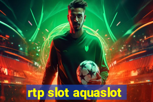 rtp slot aquaslot